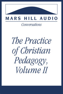 The Practice of Christian Pedagogy: Volume II