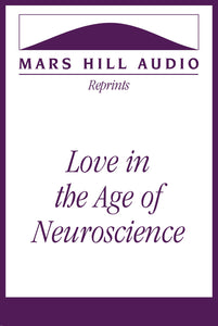 Love in the Age of Neuroscience