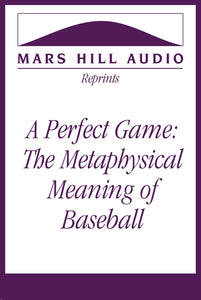 A Perfect Game: The Metaphysical Meaning of Baseball