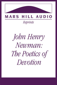 John Henry Newman: The Poetics of Devotion