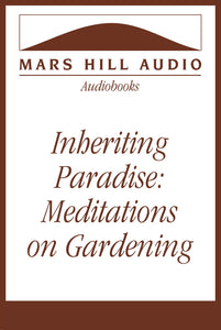 Inheriting Paradise: Meditations on Gardening, by Vigen Guroian
