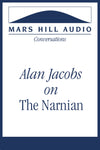 Alan Jacobs on The Narnian