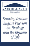 Dancing Lessons: Eugene Peterson on Theology and the Rhythms of Life