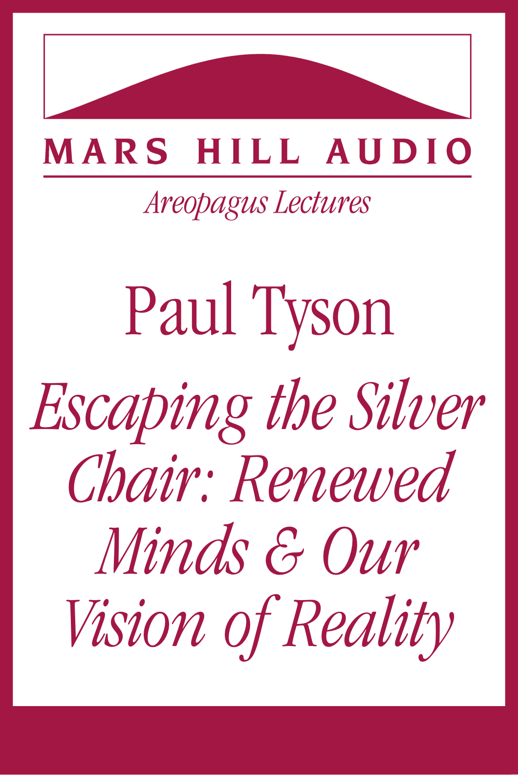 Paul Tyson: Escaping the Silver Chair