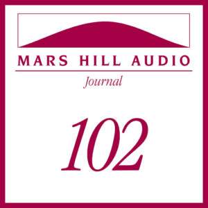 Mars Hill Audio Journal, Volume 102