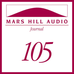 Mars Hill Audio Journal, Volume 105