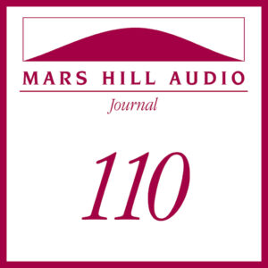Mars Hill Audio Journal, Volume 110