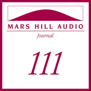Mars Hill Audio Journal, Volume 111