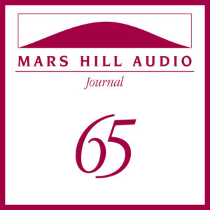 Mars Hill Audio Journal, Volume 65