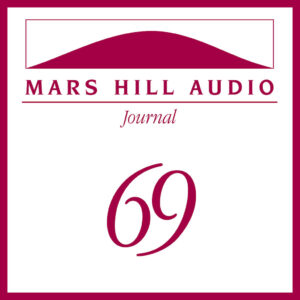 Mars Hill Audio Journal, Volume 69