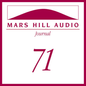 Mars Hill Audio Journal, Volume 71