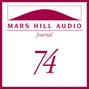 Mars Hill Audio Journal, Volume 74