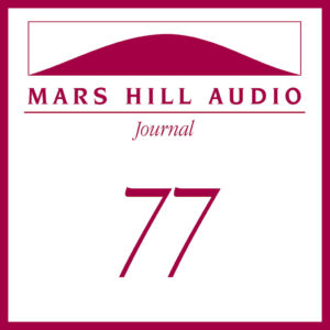 Mars Hill Audio Journal, Volume 77