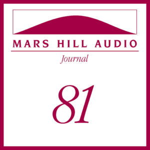 Mars Hill Audio Journal, Volume 81