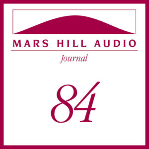 Mars Hill Audio Journal, Volume 84