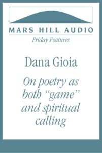 Dana Gioia on poets and poetry