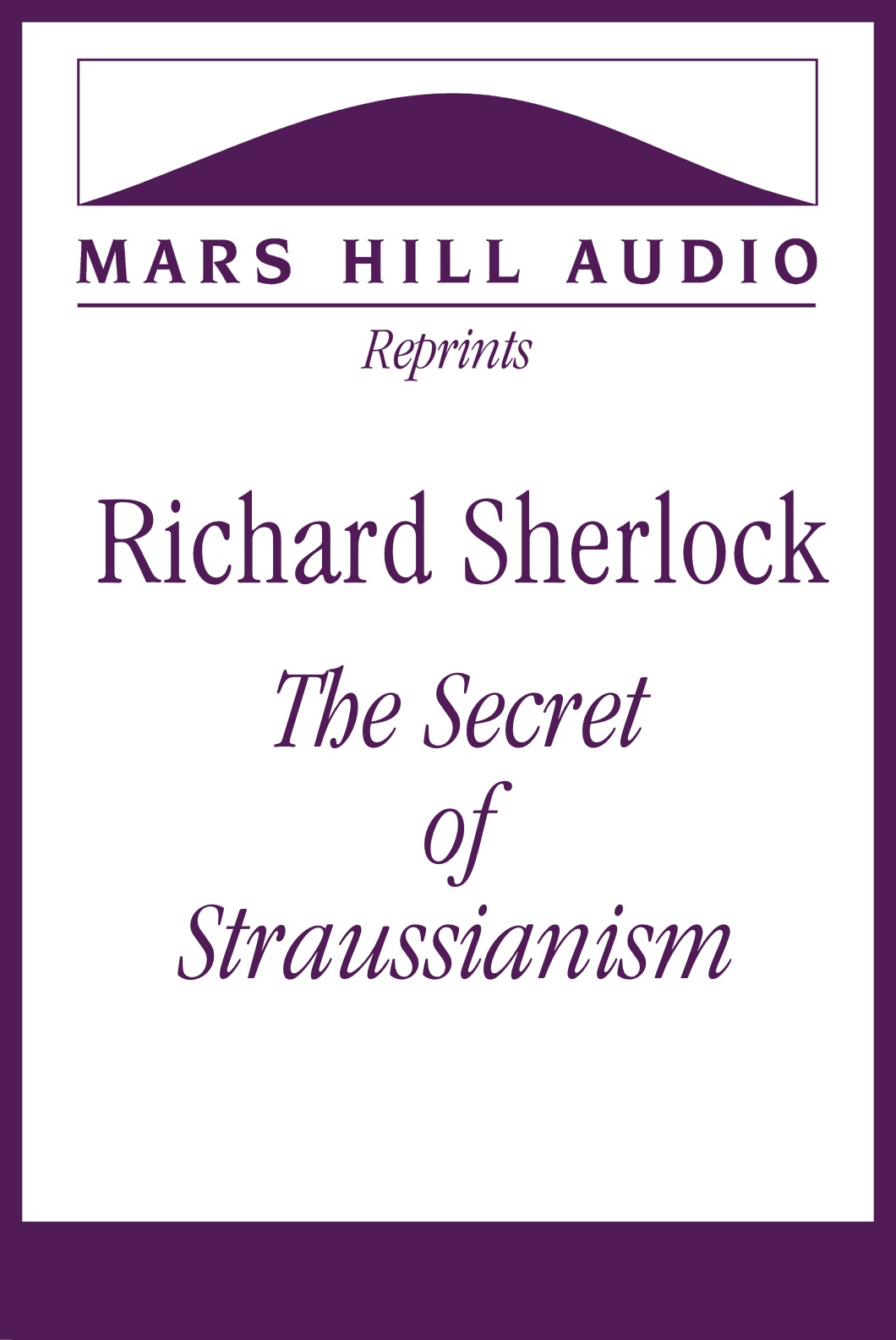 Richard Sherlock: “The Secret of Straussianism”