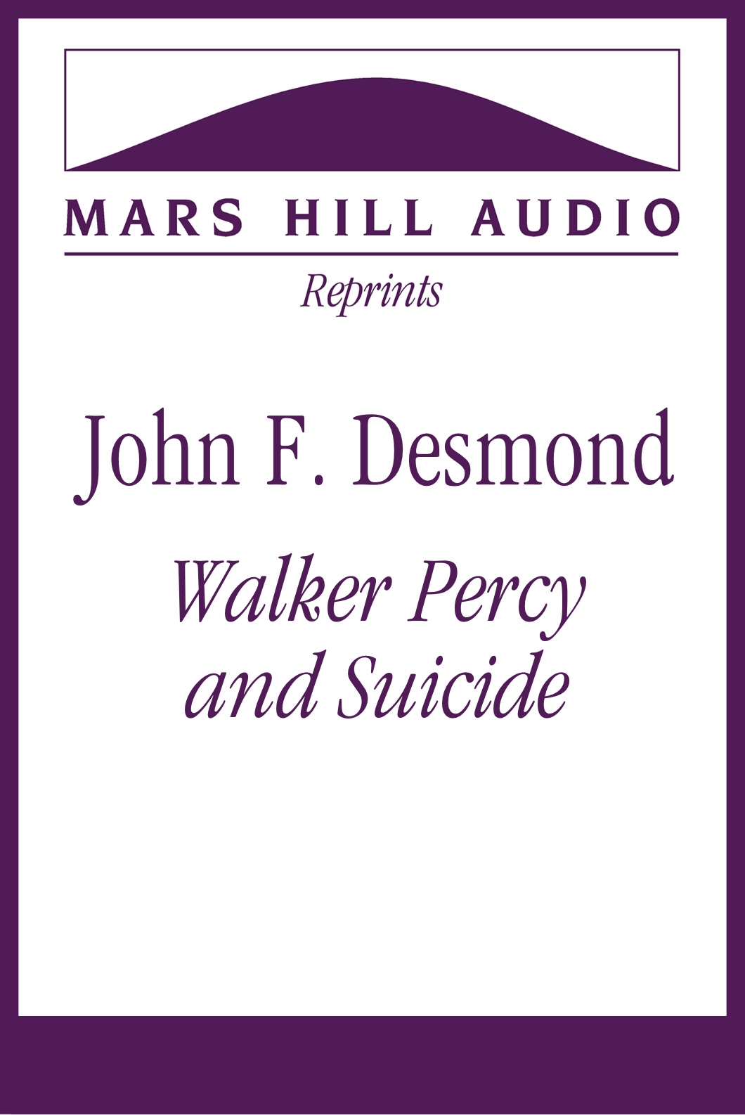 John F. Desmond: “Walker Percy and Suicide”
