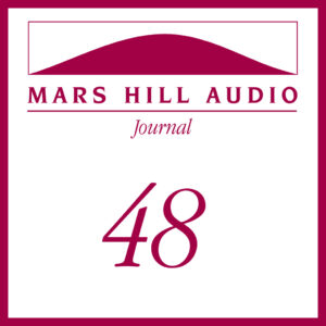 Mars Hill Audio Journal, Volume 48