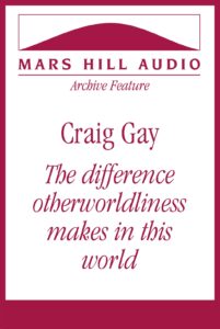 Worldliness vs. otherworldliness