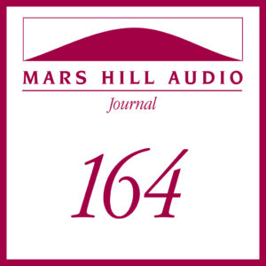 Mars Hill Audio Journal, Volume 164