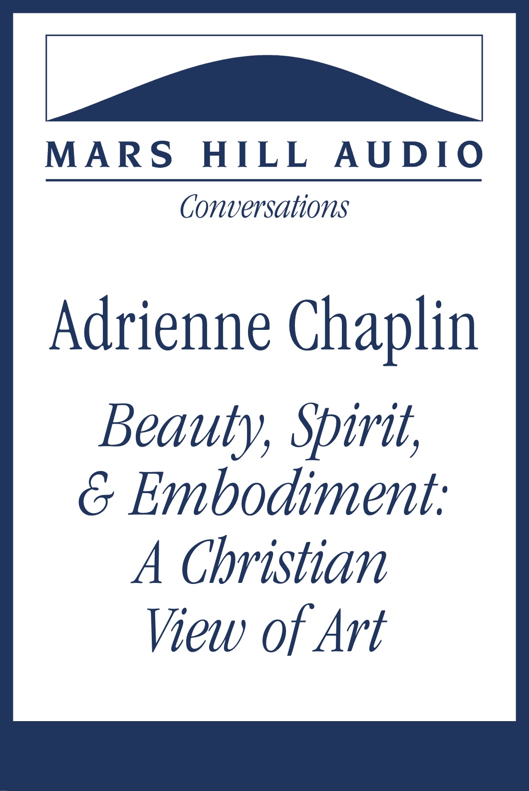 Beauty, Spirit, & Embodiment: A Christian View of Art