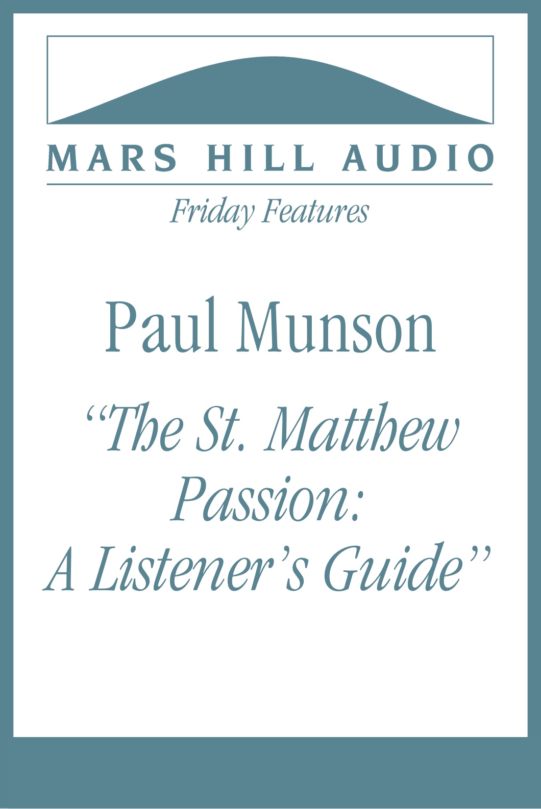 The St. Matthew Passion: A Listener's Guide