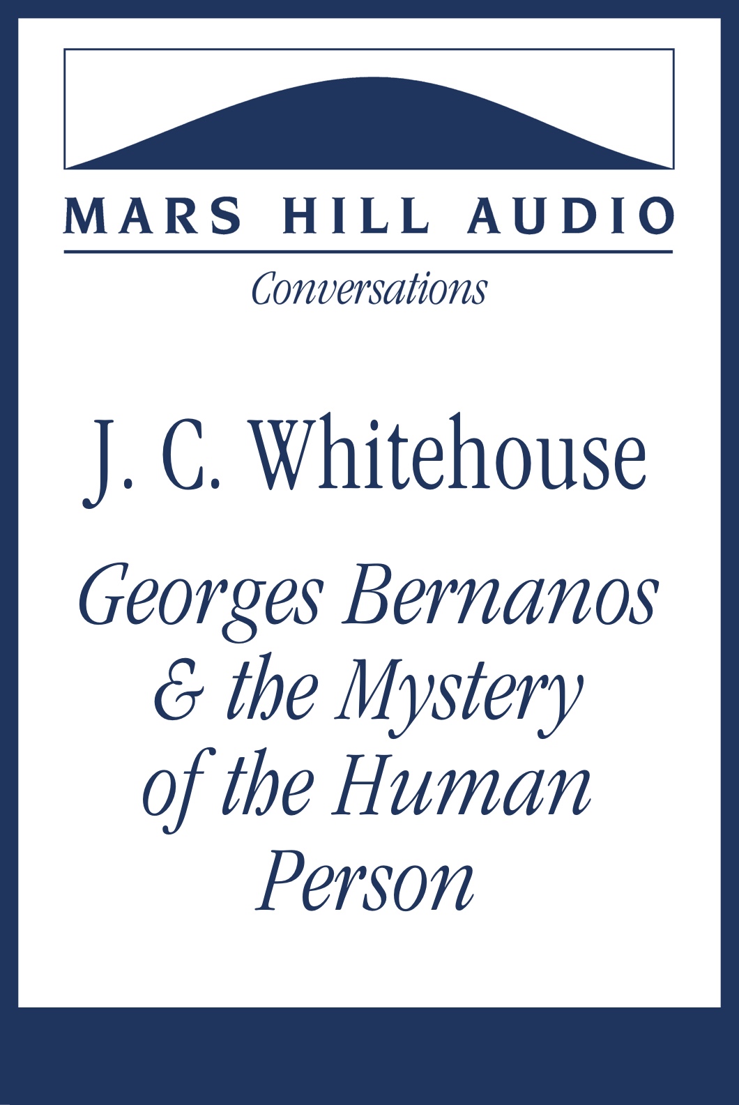 Georges Bernanos & the Mystery of the Human Person