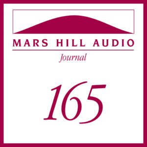 Mars Hill Audio Journal, Volume 165