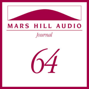 Mars Hill Audio Journal, Volume 64