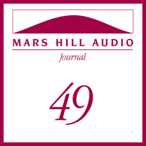 Mars Hill Audio Journal, Volume 49