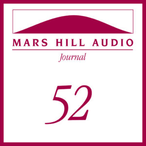 Mars Hill Audio Journal, Volume 52