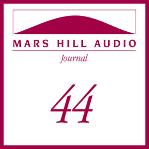 Mars Hill Audio Journal, Volume 44