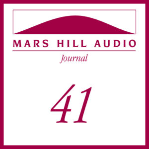 Mars Hill Audio Journal, Volume 41