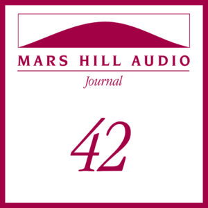Mars Hill Audio Journal, Volume 42
