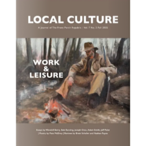 New issue of Local Culture from Front Porch Republic