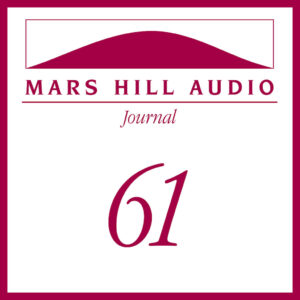 Mars Hill Audio Journal, Volume 61