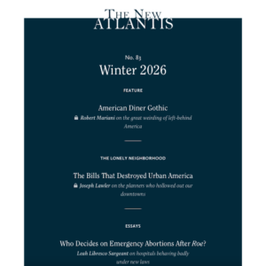 Winter 2026 issue of The New Atlantis available