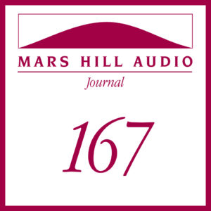 Mars Hill Audio Journal, Volume 167