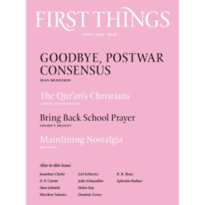 April 2026 issue of First Things magazine