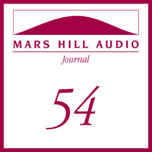 Mars Hill Audio Journal, Volume 54