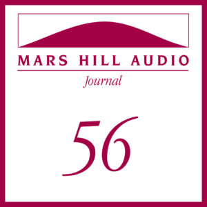 Mars Hill Audio Journal, Volume 56