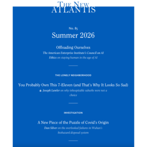 Summer 2026 issue of The New Atlantis