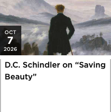 D. C. Schindler on “Saving Beauty”